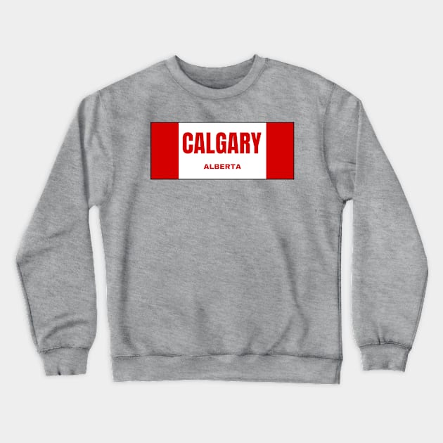 Calgary City in Canadian Flag Colors Crewneck Sweatshirt by aybe7elf